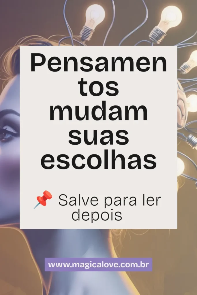 Lei da Atração e Mentalidade: Como Seus Pensamentos Influenciam Sua Vida